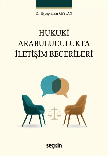 Hukuki Arabuluculukta İletişim Becerileri Eyyup Ensar Ceylan