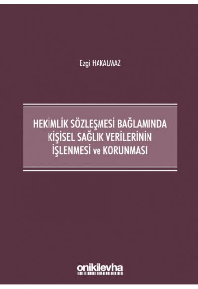 Hekimlik Sözleşmesi Bağlamında Kişisel Sağlık Verilerinin İşlenmesi ve Korunması
