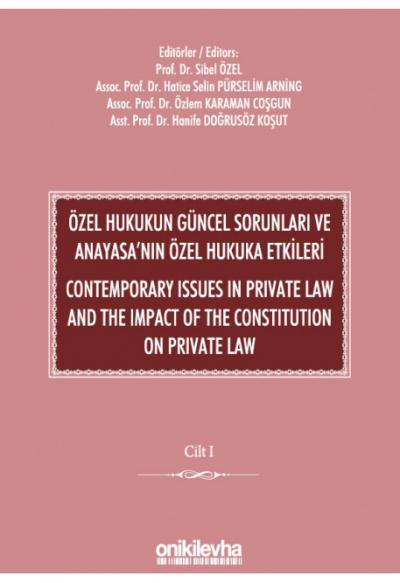 Özel Hukukun Güncel Sorunları ve Anayasa'nın Özel Hukuka Etkileri / Contemporary Issues In Private Law And The Impact Of The Constitution On Private Law (2 CİLT)