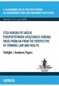 Ceza Hukuku ve Sağlık Perspektifinden Uyuşturucu Sorunu Adem Sözüer