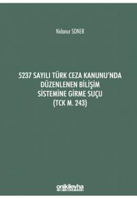 5237 Sayılı Türk Ceza Kanunu'nda Düzenlenen Bilişim Sistemine Girme Su