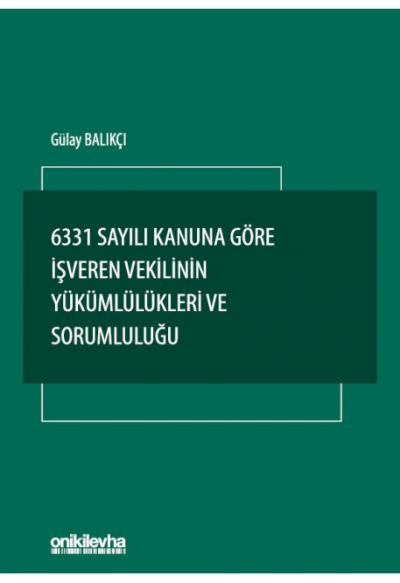 6331 Sayılı Kanuna Göre İşveren Vekilinin Yükümlülükleri ve Sorumluluğu