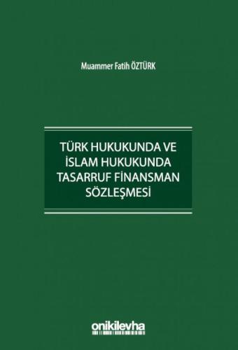 Türk Hukukunda ve İslam Hukukunda Tasarruf Finansman Sözleşmesi