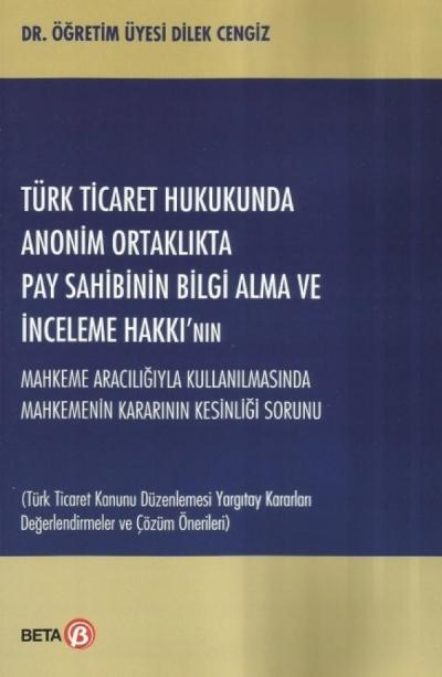 Türk Ticaret Hukukunda Anonim Ortaklıkta Pay Sahibinin Bilgi Alma ve İnceleme Hakkı'nın