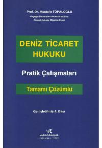 Deniz Ticaret Hukuku Pratik Çalışmaları Mustafa Topaloğlu