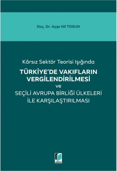Türkiye'de Vakıfların Vergilendirilmesi ve Seçili Avrupa Birliği Ülkeleri İle Karşılaştırılması