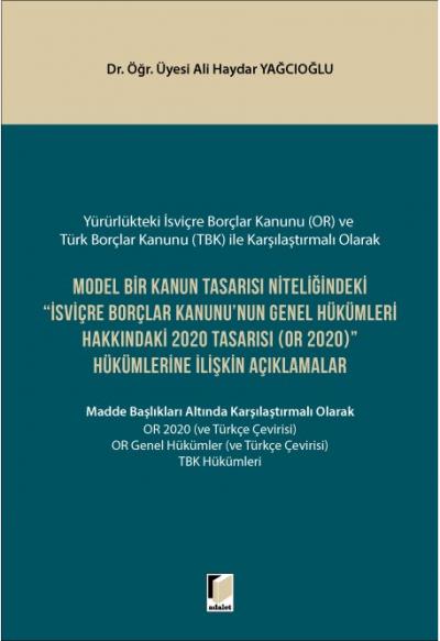 Model Bir Kanun Tasarısı Niteliğindeki "İsviçre Borçlar Kanunu'nun Genel Hükümleri Hakkındaki 2020 Tasarısı(OR 2020)" Hükümlerine İlişkin Açıklamalar
