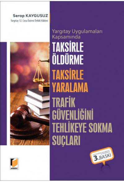 Taksirle Öldürme Taksirle Yaralama Trafik Güvenliğini Tehlikeye Sokma Suçları