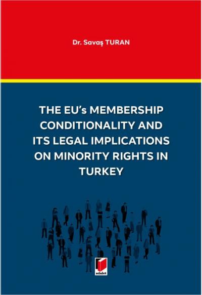The EU's Membership Conditionality and ITS Legal Implications on Minority Rights in Turkey