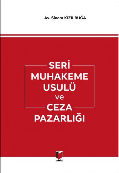 Seri Muhakeme Usulü ve Ceza Pazarlığı