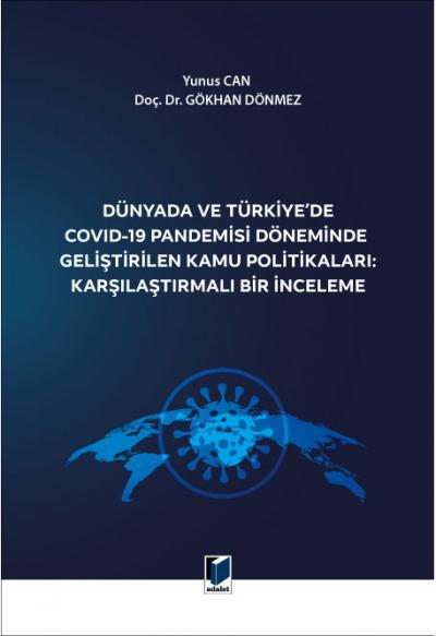 Dünyada ve Türkiye'de Covid-19 Pandemisi Döneminde Geliştirilen Kamu Politikaları: Karşılaştırmalı Bir İnceleme