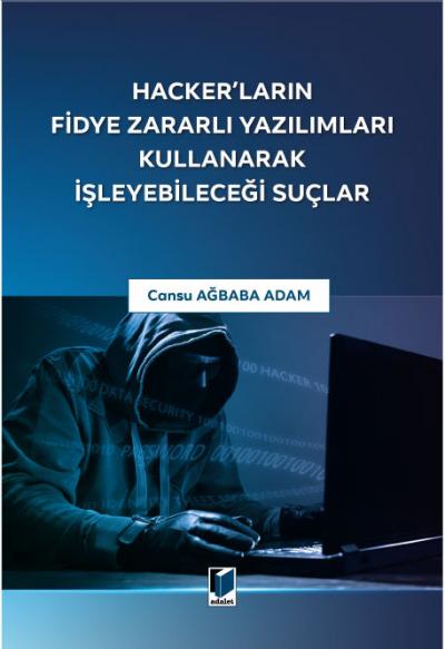 Hacker'ların Fidye Zararlı Yazılımları Kullanarak İşleyebileceği Suçlar