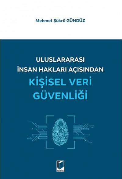 Uluslararası İnsan Hakları Açısından Kişisel Veri Güvenliği