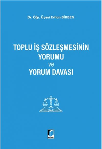 Toplu İş Sözleşmesinin Yorumu ve Yorum Davası