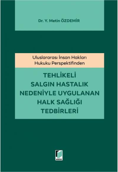 Tehlikeli Salgın Hastalık Nedeniyle Uygulanan Halk Sağlığı Tedbirleri