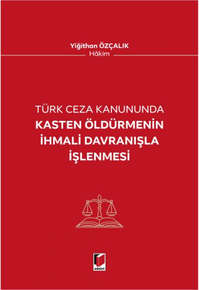 Kasten Öldürmenin İhmali Davranışla İşlenmesi