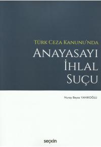 Anayasayı İhlal Suçu Nuray Beyza Yanıkoğlu