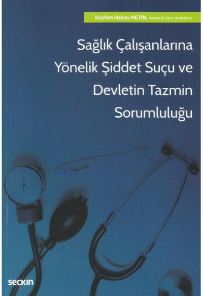 Sağlık Çalışanlarına Yönelik Şiddet Suçu ve Devletin Tazmin Sorumluluğu