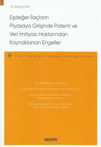 Eşdeğer İlaçların Piyasaya Girişinde Patent ve Veri İmtiyazı Haklarından Kaynaklanan Engeller