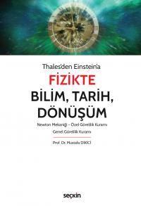 Fizikte Bilim, Tarih, Dönüşüm Mustafa Dikici
