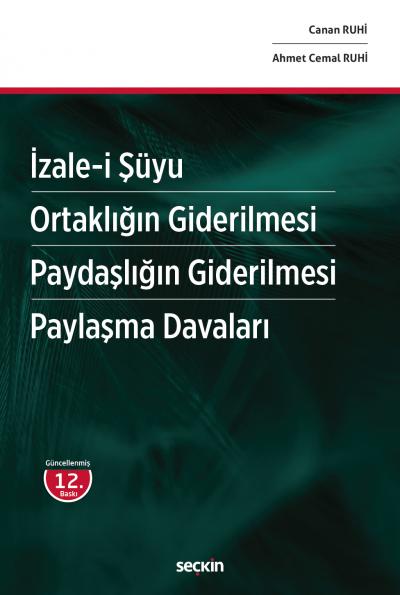 İzale–i Şüyu – Ortaklığın Giderilmesi – Paydaşlığın Giderilmesi – Paylaşma Davaları