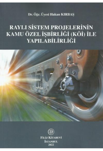 Raylı Sistem Projelerinin Kamu Özel İşbirliği (Köi) İle Yapılabilirliği