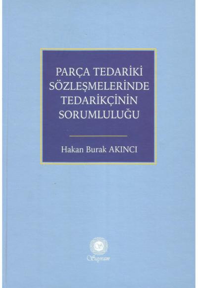 Parça Tedariki Sözleşmelerinde Tedarikçinin Sorumluluğu