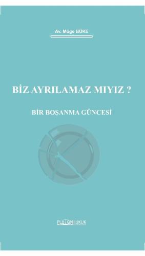 Biz Ayrılamaz Mıyız? Bir Boşanma Güncesi