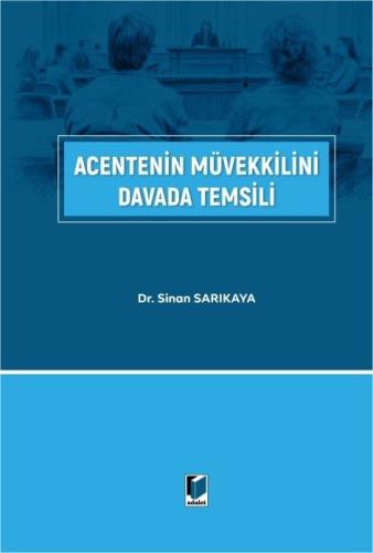 Acentenin Müvekkilini Davada Temsili Sinan Sarıkaya