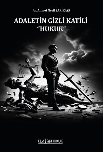 Adaletin Gizli Katili "Hukuk"