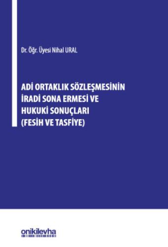 Adi Ortaklık Sözleşmesinin İradi Sona Ermesi ve Hukuki Sonuçları (Fesih ve Tasfiye)