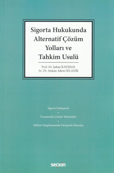 Sigorta Hukukunda Alternatif Çözüm Yolları Ve Tahkim Usulü