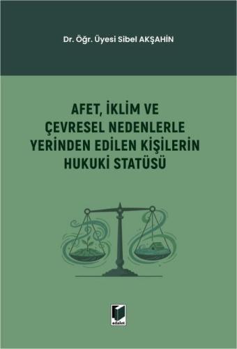 Afet, İklim ve Çevresel Nedenlerle Yerinden Edilen Kişilerin Hukuki Statüsü