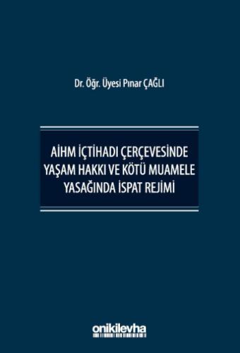 AİHM İçtihadı Çerçevesinde Yaşam Hakkı ve Kötü Muamele Yasağında İspat