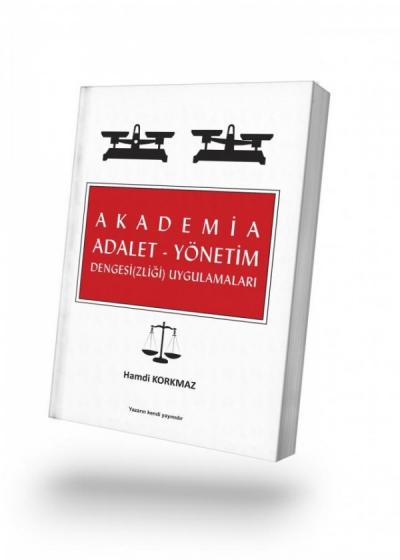 Akademia Adalet - Yönetim Dengesizliği Uygulamaları