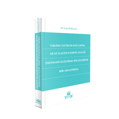 Vergisel Teşvikler Bağlamında AR-GE Faaliyetlerinin Analizi Teknoloji Geliştirme Bölgelerinde Bir Araştırma