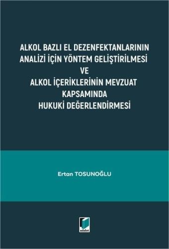Alkol Bazlı El Dezenfektanlarının Analizi İçin Yöntem Geliştirilmesi