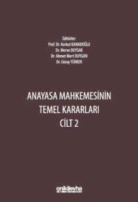 Anayasa Mahkemesinin Temel Kararları Cilt 2