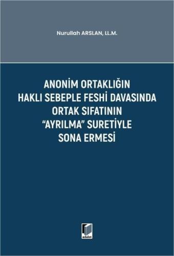 Anonim Ortaklığın Haklı Sebeple Feshi Davasında Ortak Sıfatının Ayrılma Suretiyle Sona Ermesi