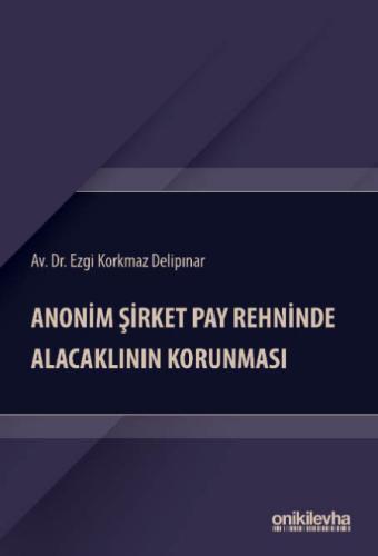 Anonim Şirket Pay Rehninde Alacaklının Korunması