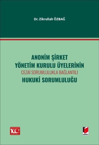 Anonim Şirket Yönetim Kurulu Üyelerinin Cezai Sorumlulukla BağlantılıHukuki Sorumluluğu
