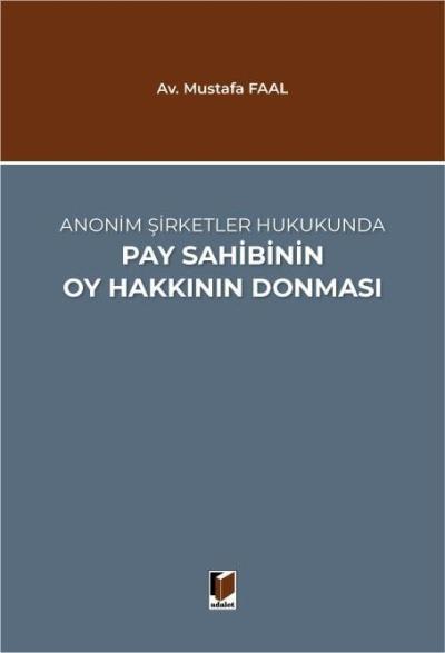 Anonim Şirketler Hukukunda Pay Sahibinin Oy Hakkının Donması