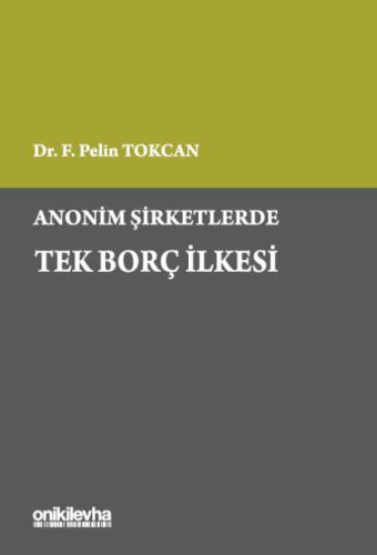 Anonim Şirketlerde Tek Borç İlkesi