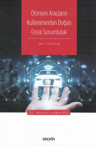 Otonom Araçların Kullanımından Doğan Cezai Sorumluluk