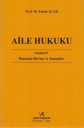 Aile Hukuku Fasikül IV Boşanma Davası ve Sonuçları