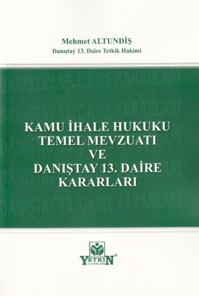 Kamu İhale Hukuku Temel Mevzuatı ve Danıştay 13. Daire Kararları