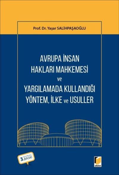 Avrupa İnsan Hakları Mahkemesi ve Yargılamada Kullandığı Yöntem İlke, ve Usuller