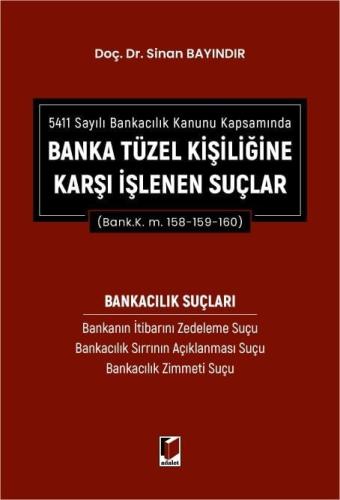 Banka Tüzel Kişiliğine Karşı İşlenen Suçlar Sinan Bayındır