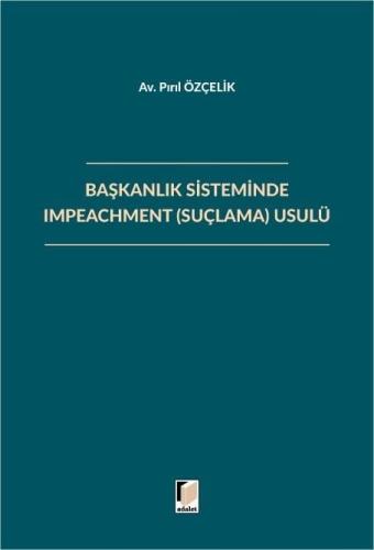 Başkanlık Sisteminde Impeachment (Suçlama) Usulü