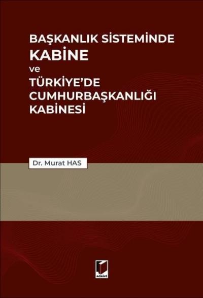 Başkanlık Sisteminde Kabine ve Türkiye'de Cumhurbaşkanlığı Kabinesi